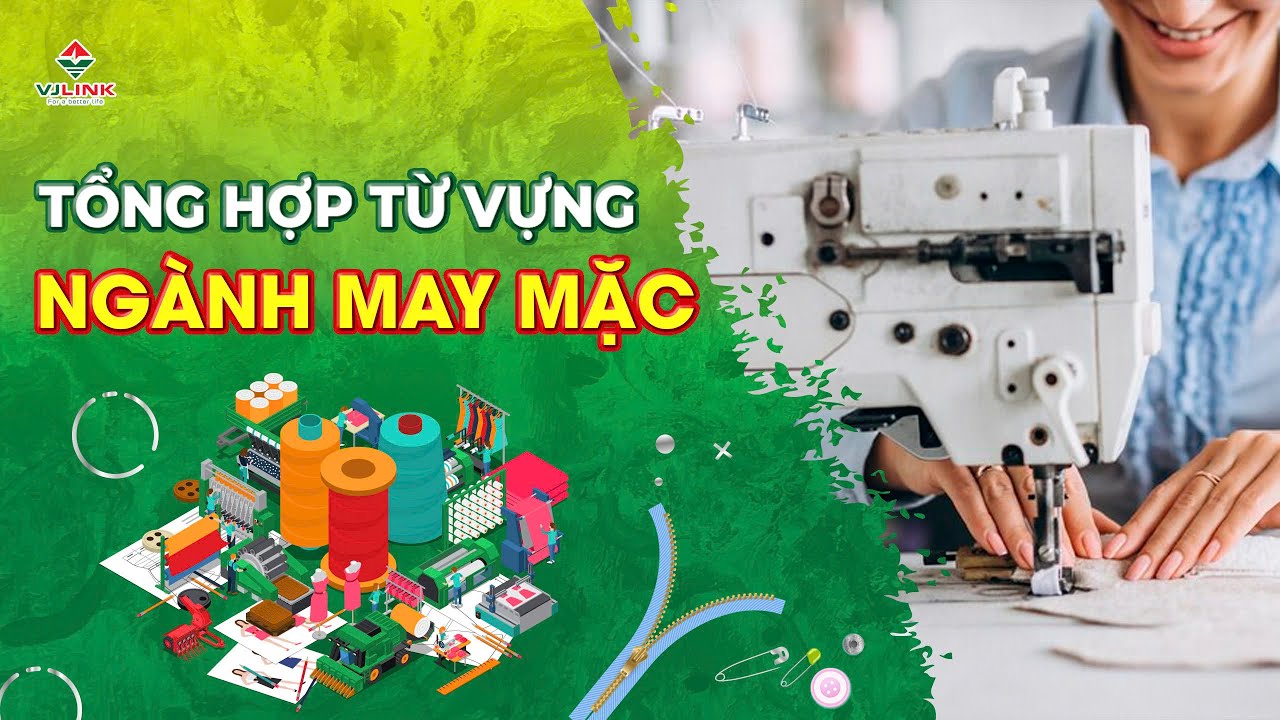 TỔNG HỢP TỪ VỰNG NGÀNH MAY MẶC