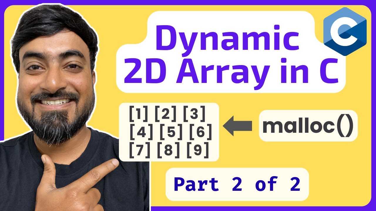 Create Dynamic 2D Array of Integers | Memory Allocation | C Programming for Beginners | Part 2 of 2