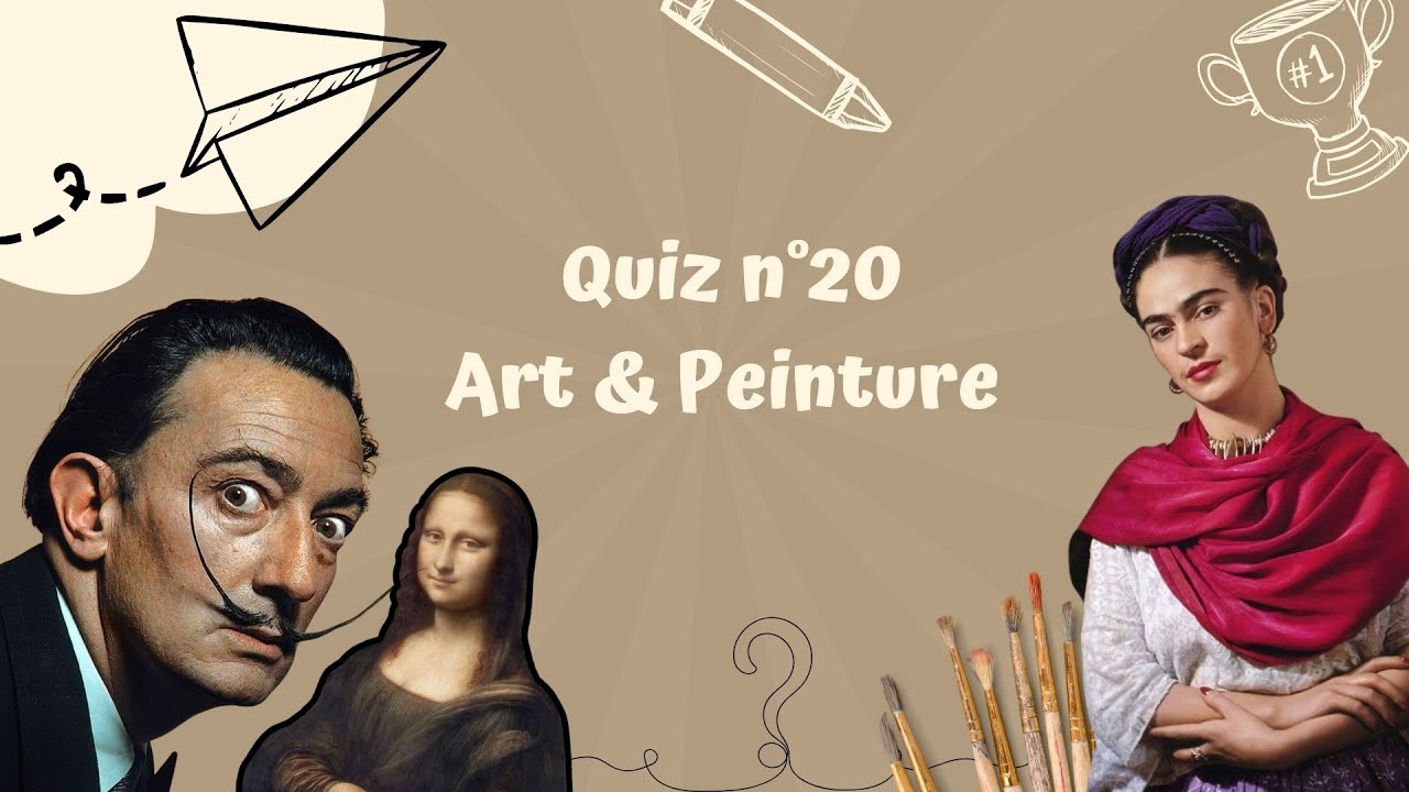 QUIZ #20 Art & Peinture ( 23 Questions Niveau Moyen )