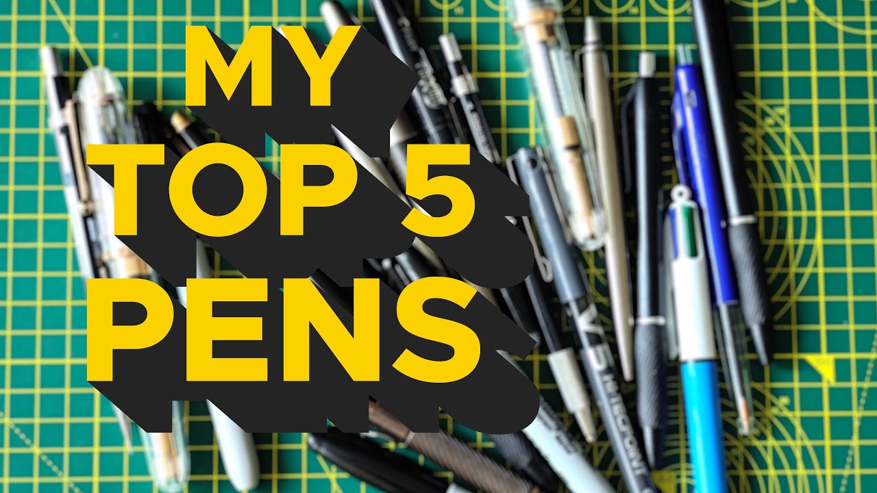 The Top 5 Pens I Always Come Back To