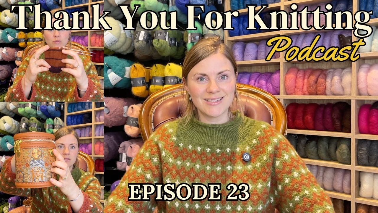 Thank You For Knitting Epsidoe 23: Wabi Sabi Cardi, Socks, Shawls and Leather Bag Making