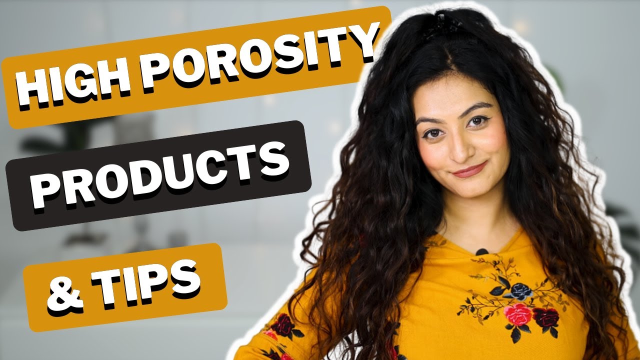 Products for High Porosity Hair in India