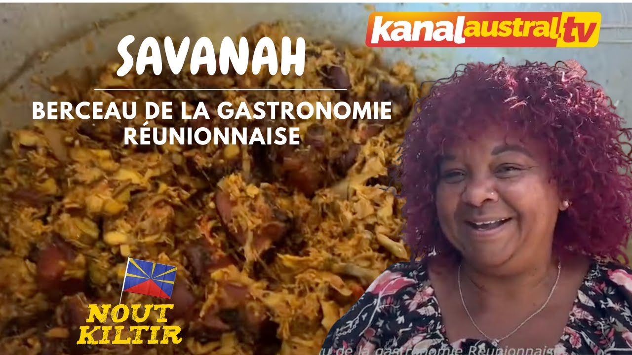Nout Kiltir - SAVANAH, Berceau de la gastronomie Réunionnaise