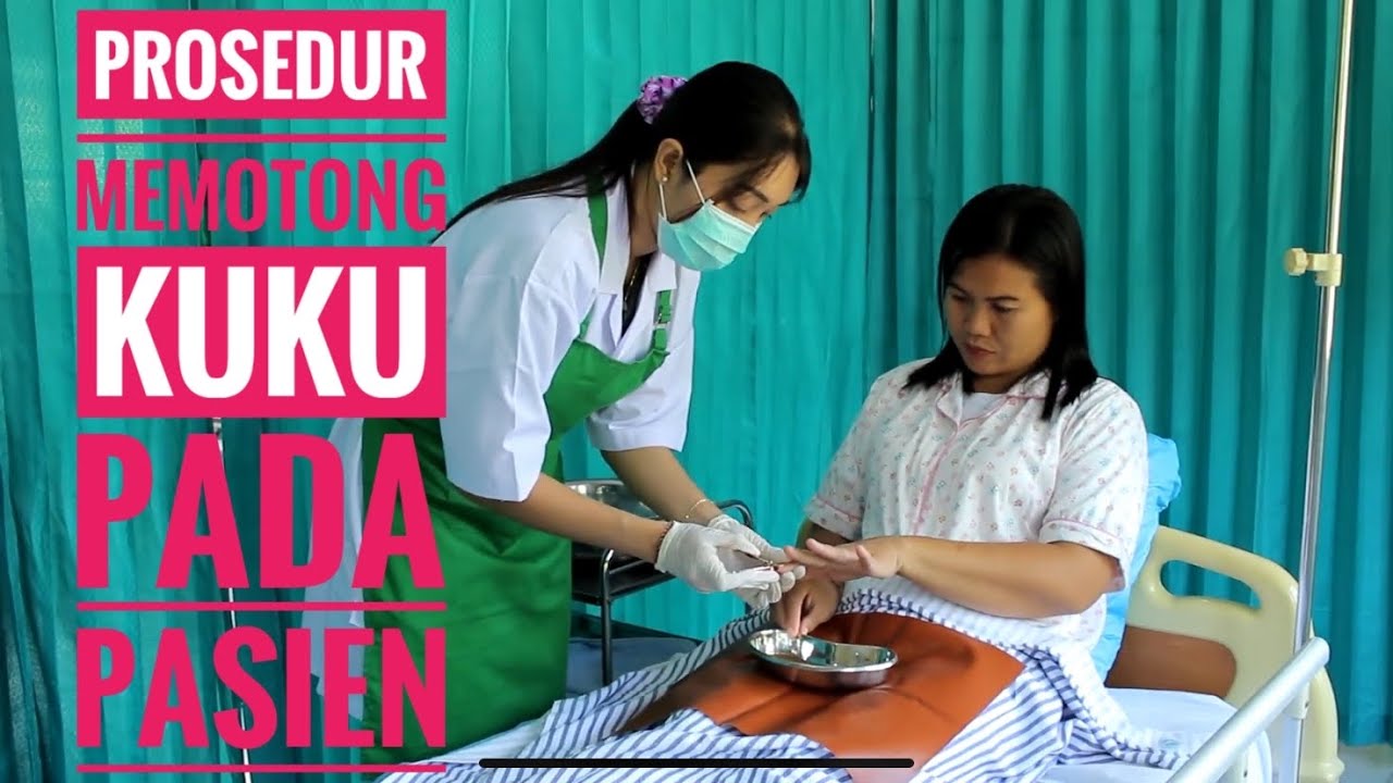 Memotong Kuku pada Pasien - Asisten Keperawatan