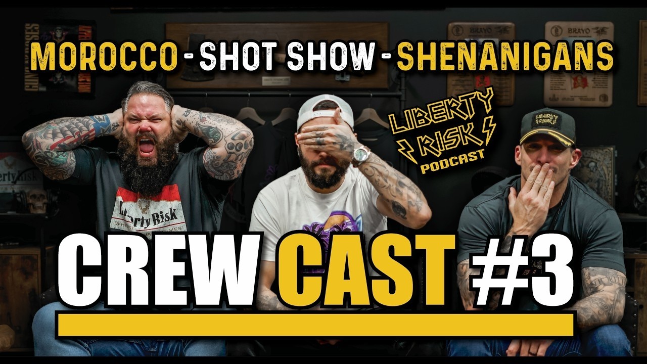 Morocco, SHOT Show, & Shenanigans • Crew Cast No. 3 • Ep. 47