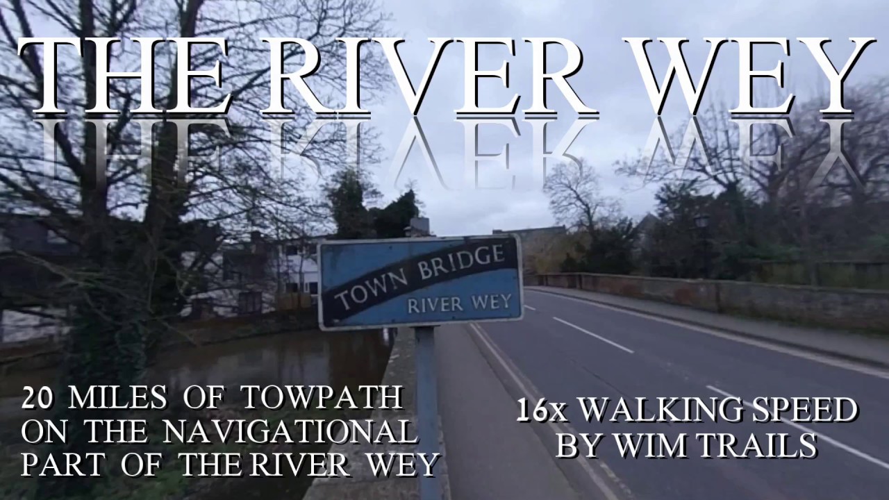The River Wey (20 miles of towpath at 16x walking speed)