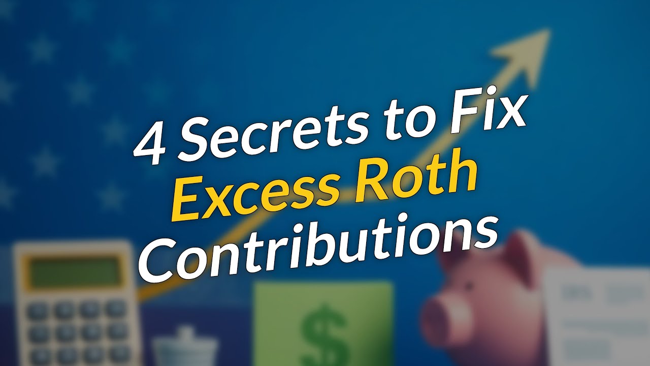 4 Secrets to Fix Excess Roth IRA Contributions 🔧💸