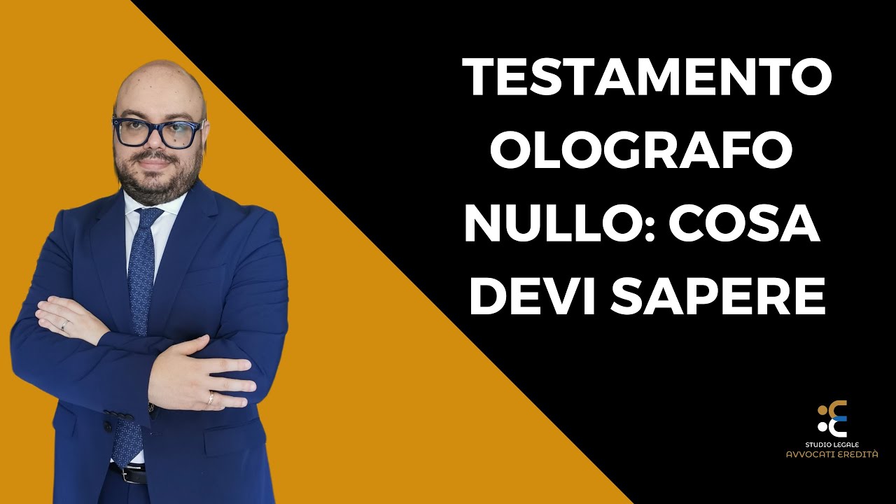 Testamento olografo nullo: cosa devi sapere
