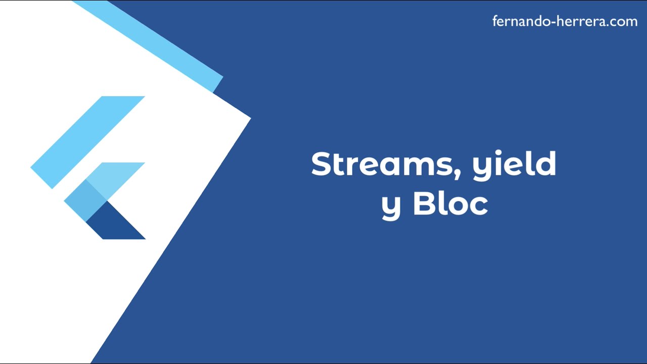 Flutter: Bloc, yield, async* y streams