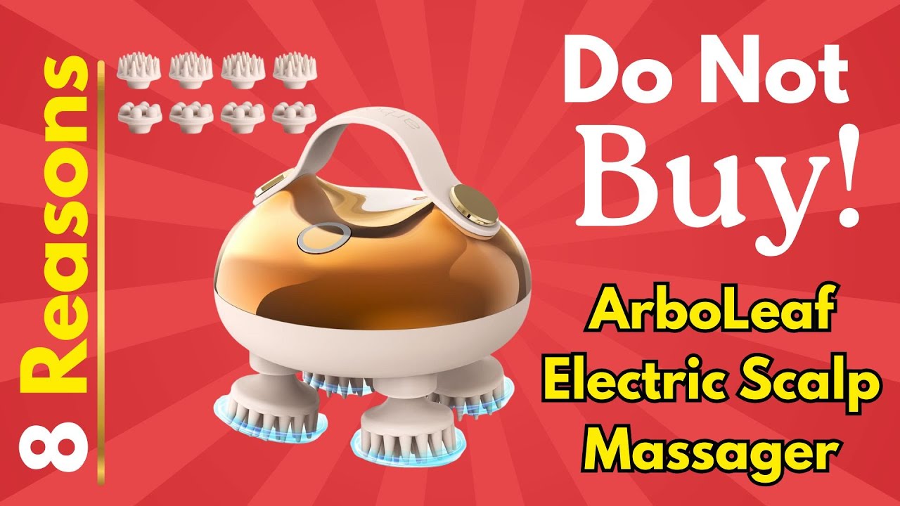 STOP! 8 Brutal Reasons Not to Buy the arboleaf Electric Scalp Massager Review