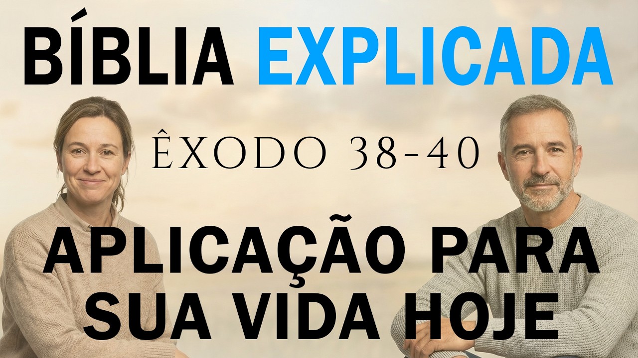 A Importância de Terminar o que Começou | Êxodo 38 a 40 | Estudo Bíblico Simplificado