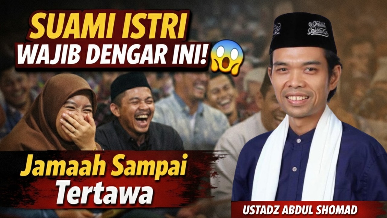 SUAMI ISTRI HARUS DENGAR INI_JAMAAH TERTAWA,CERAMAH LUCU USTADZ ABDUL SHOMAD