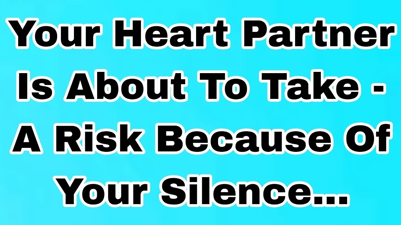 👉Your Heart Partner Is About To Take - A Risk Because Of Your Silence...