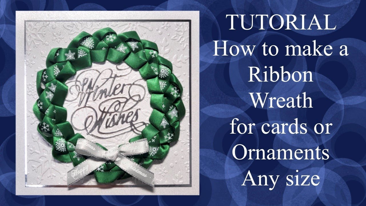 🎀 How to Tutorial Make ribbon wreath Woven Braid plait Grosgrain Satin #Christmas Cardmaking #craft