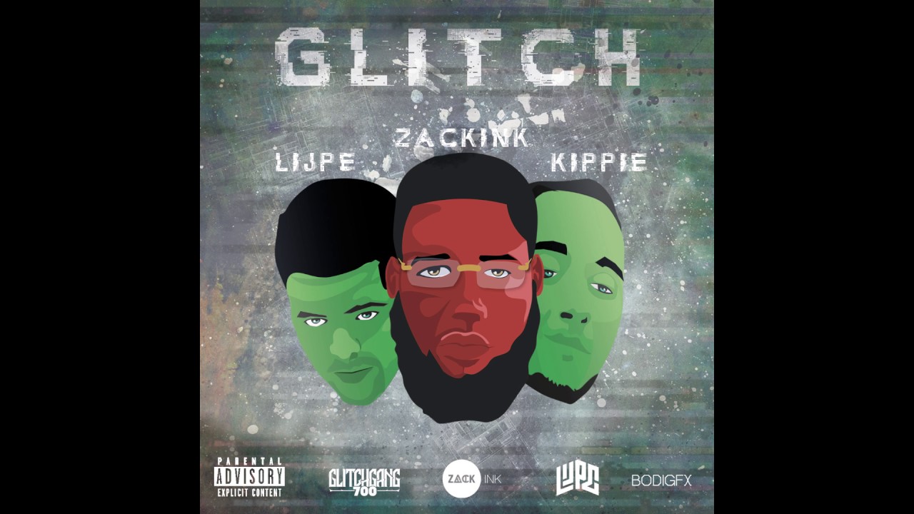 ZACK INK - GLITCH FT LIJPE & KIPPIE (PROD. BY WERRABEATS)
