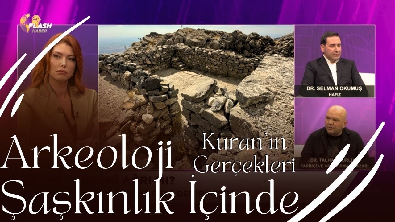KURAN'IN GERÇEKLERİ / ARKEOLOJİ ŞAŞKINLIK İÇİNDE / Talha Uğurluel