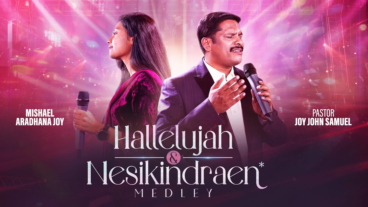 Hallelujah & Nesikindraen Medley -Pastor Joy  & Mishael  - Tamil Christian Song