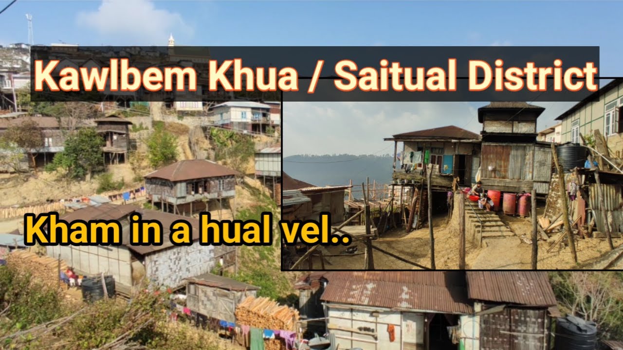 Kawlbem Khua fanna || Mizoram Village