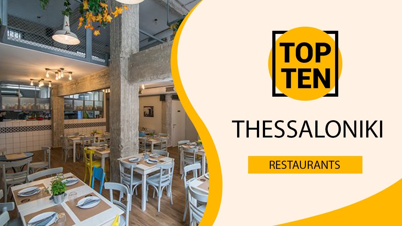 Top 10 Best Restaurants to Visit in Thessaloniki | Greece - English