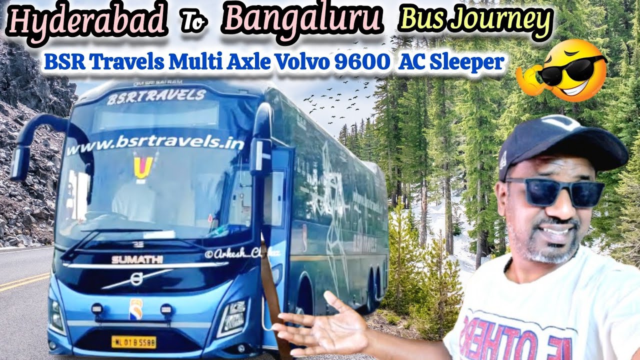 HYDERABAD TO BANGALURU BUS JOURNEY||BSR TRAVELS MULTI AXLE VOLVO 9600||TRAVELWITHMAX||😎😎🔥🔥🚍🚍