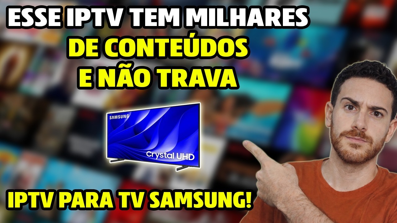 CONHEÇA O Melhor IPTV Para TV Samsung! Esse é o Melhor IPTV DO BRASIL PARA SMART TV SAMSUNG!