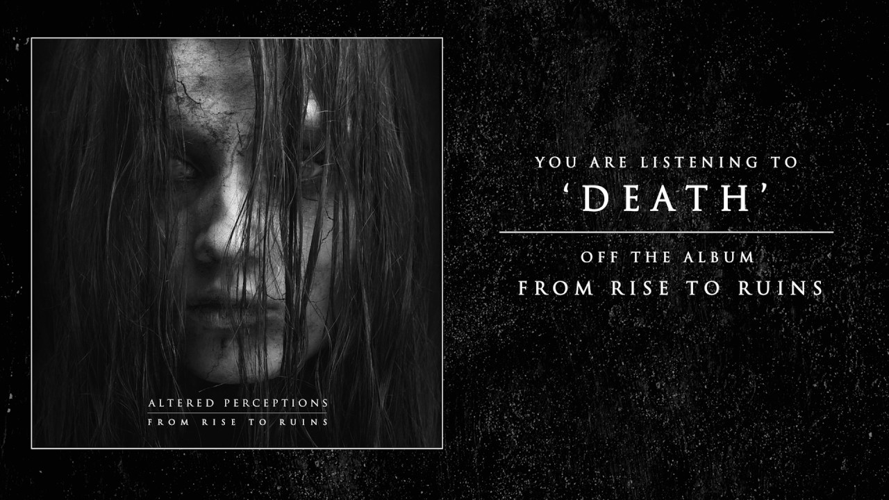 Altered Perceptions - Death (Track Video)