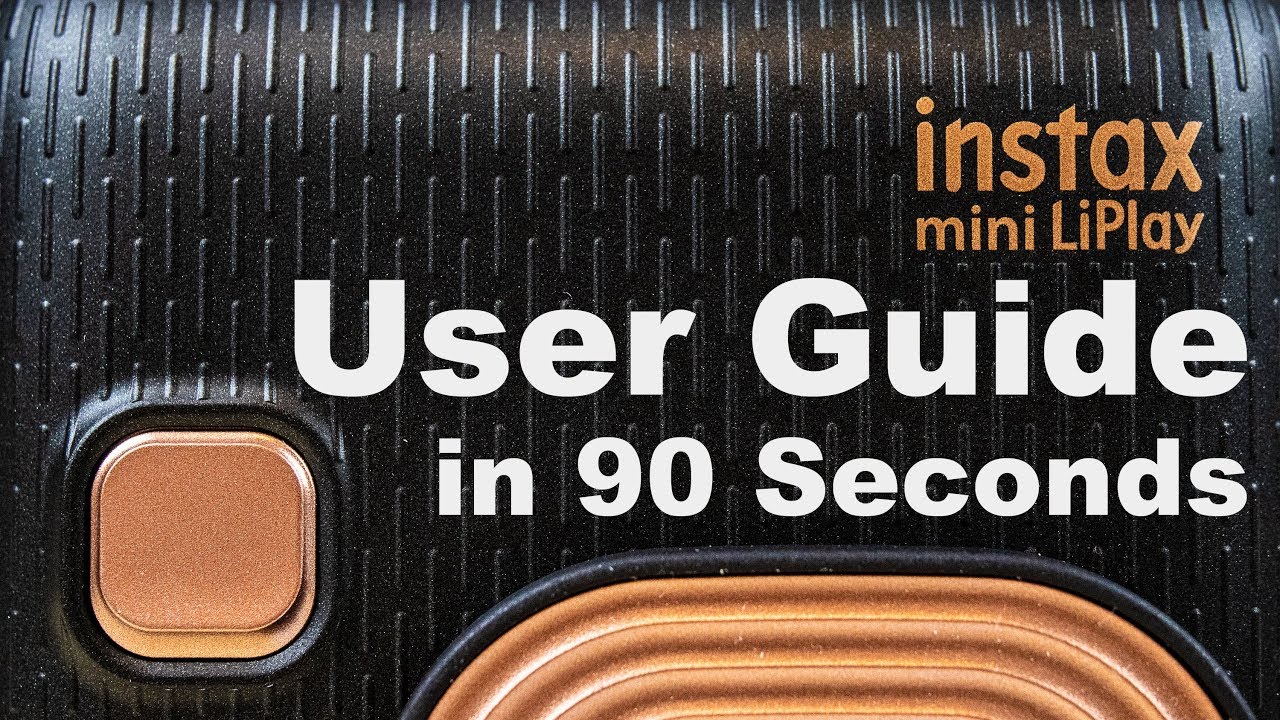 INSTAX Mini LIPLAY - User Guide in 90 Seconds