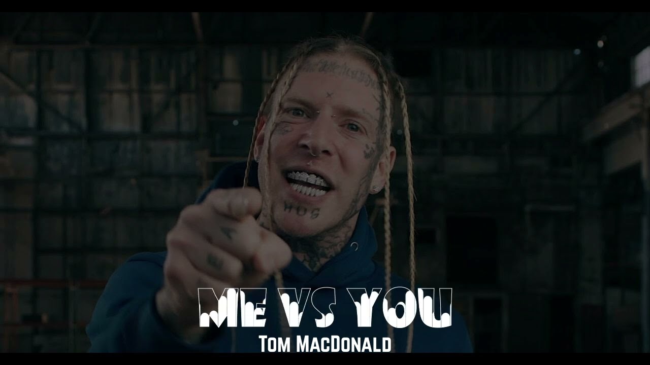 Tom MacDonald - Me vs You