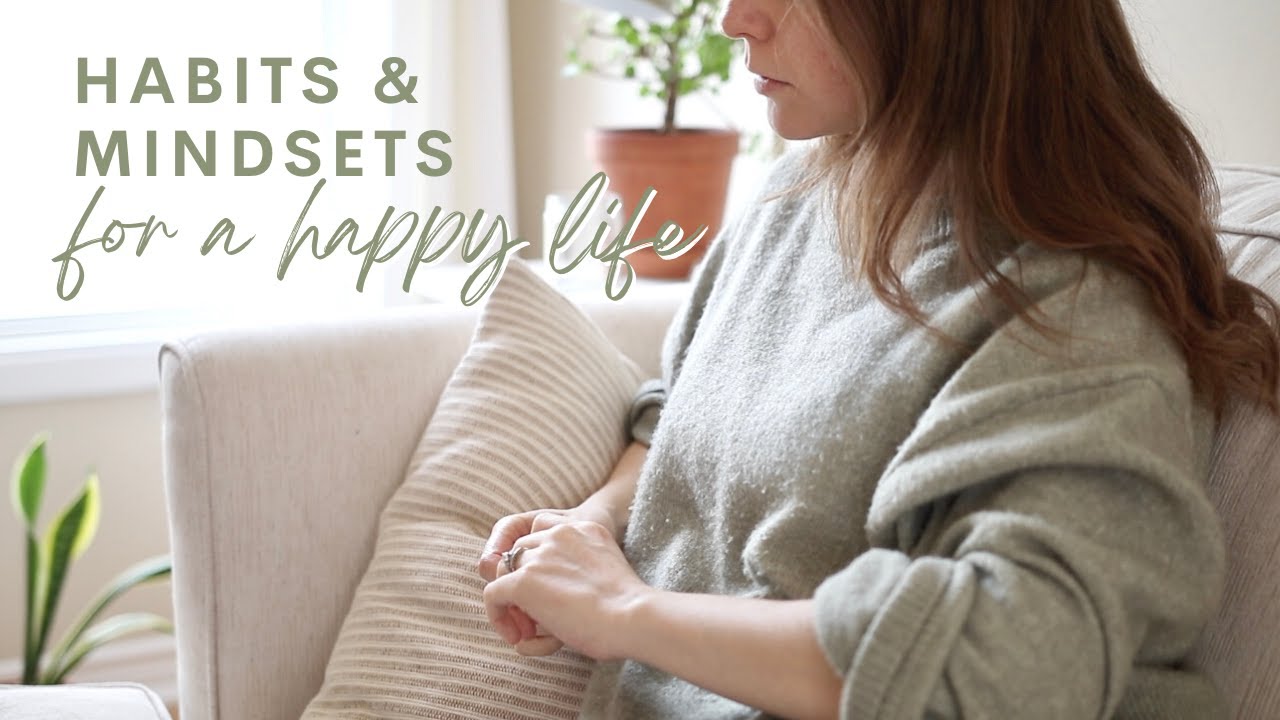 6 Habits & Mindsets for a HAPPIER Life 😌