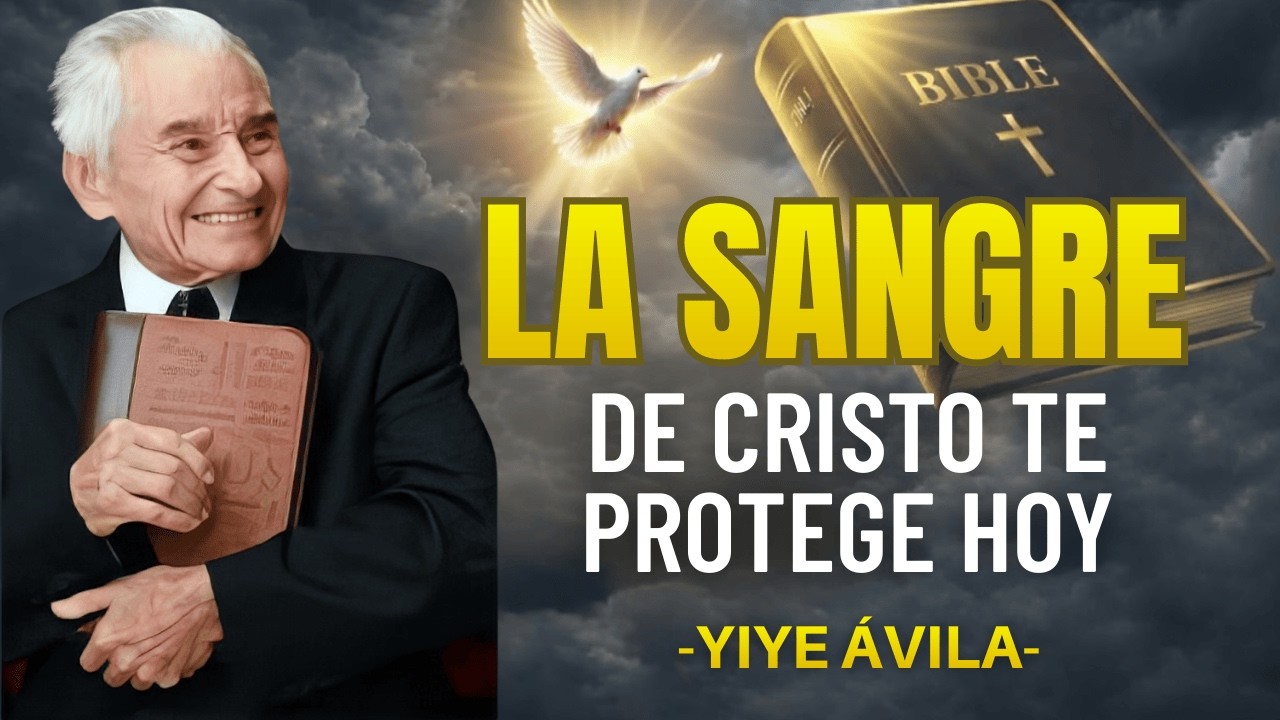 LA SANGRE DE CRISTO Úsala como Sello de Protección sobre tu Familia esta Noche | Yiye Ávila 2025