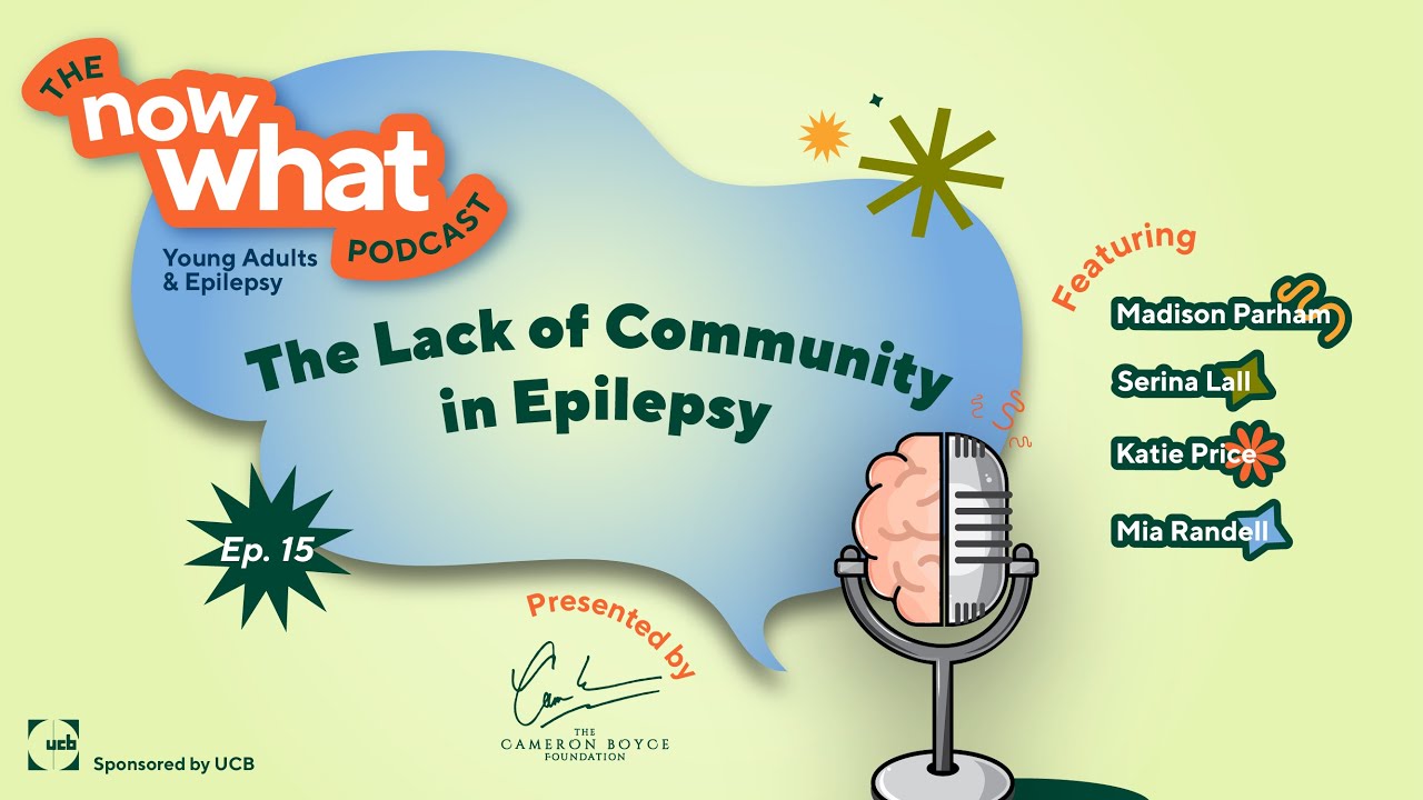Big Life Transitions & Epilepsy | The Now What Podcast Episode 15