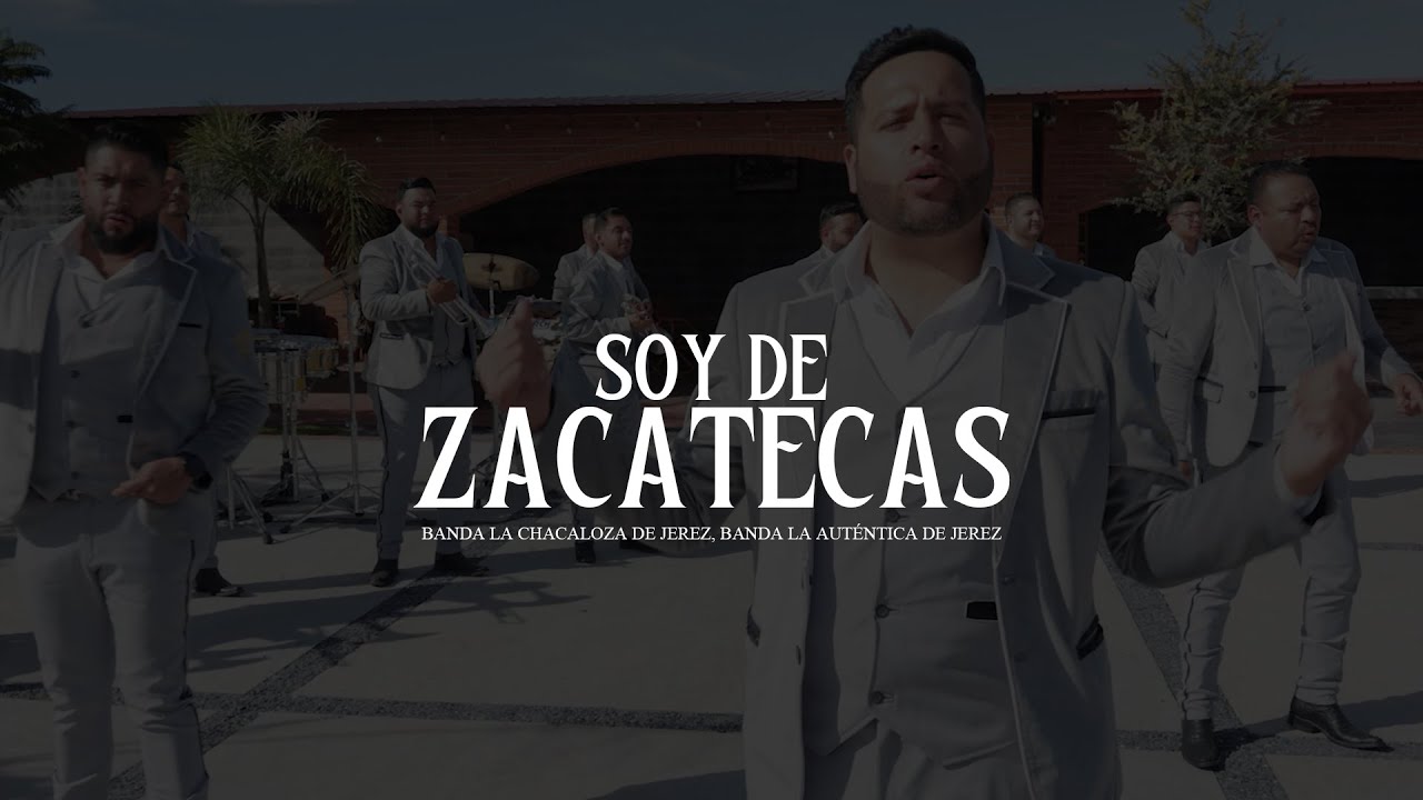 Banda La Chacaloza de Jerez, Banda La Auténtica de Jerez - Soy de Zacatecas (Video Oficial)