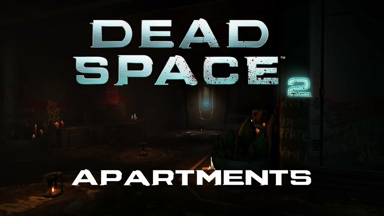 Dead Space 2 Ambience - Apartments
