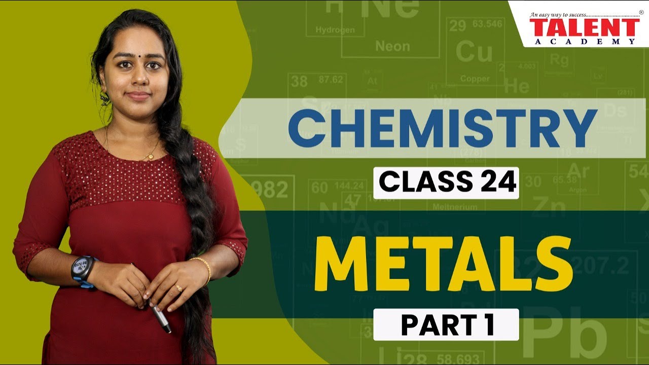Metals | ലോഹങ്ങൾ (Part - 1) | Chemistry Class for Kerala PSC | Talent Academy