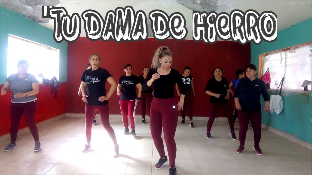 TU DAMA DE HIERRO (mireya fraimart) zumba