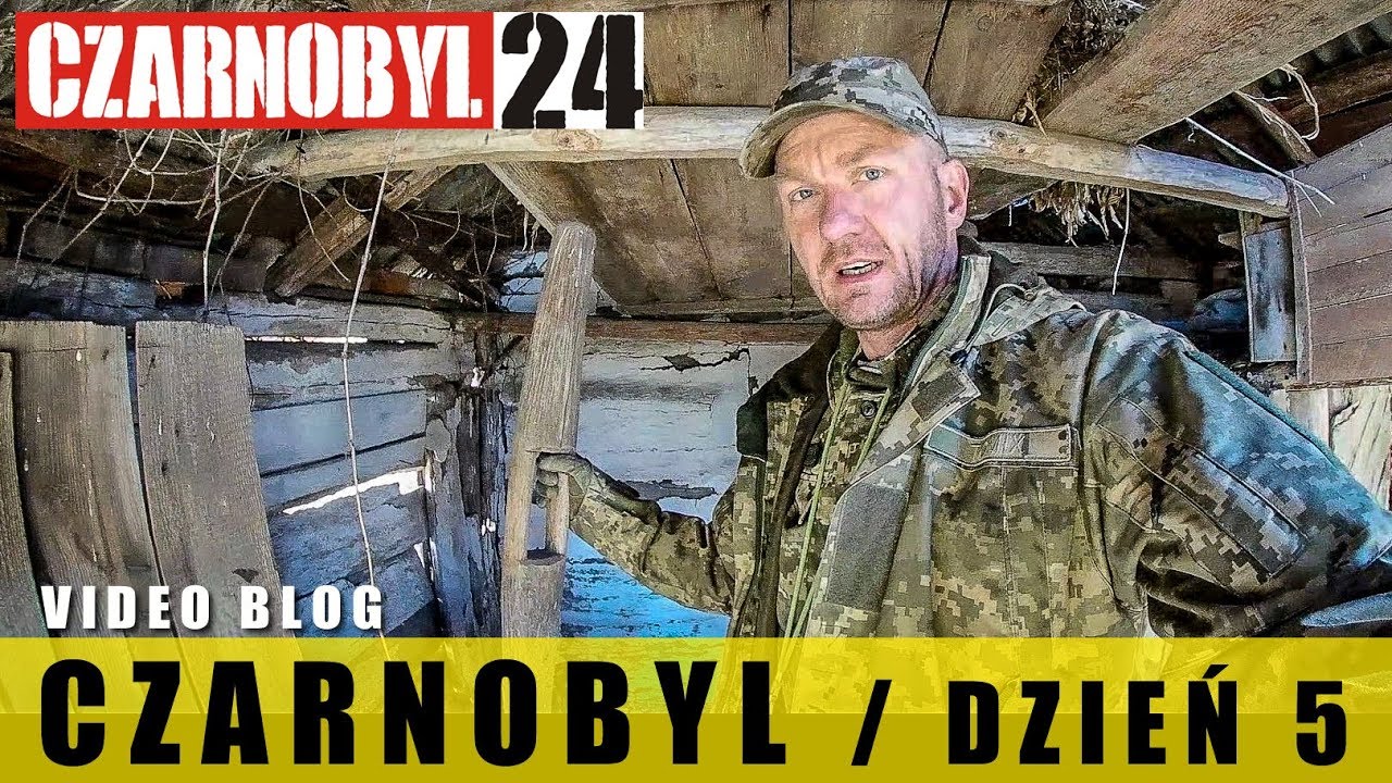 S1#05 CZARNOBYL24  - Niesamowite! Eksploracja skażonych i opuszczonych wiosek wokół Czarnobyla