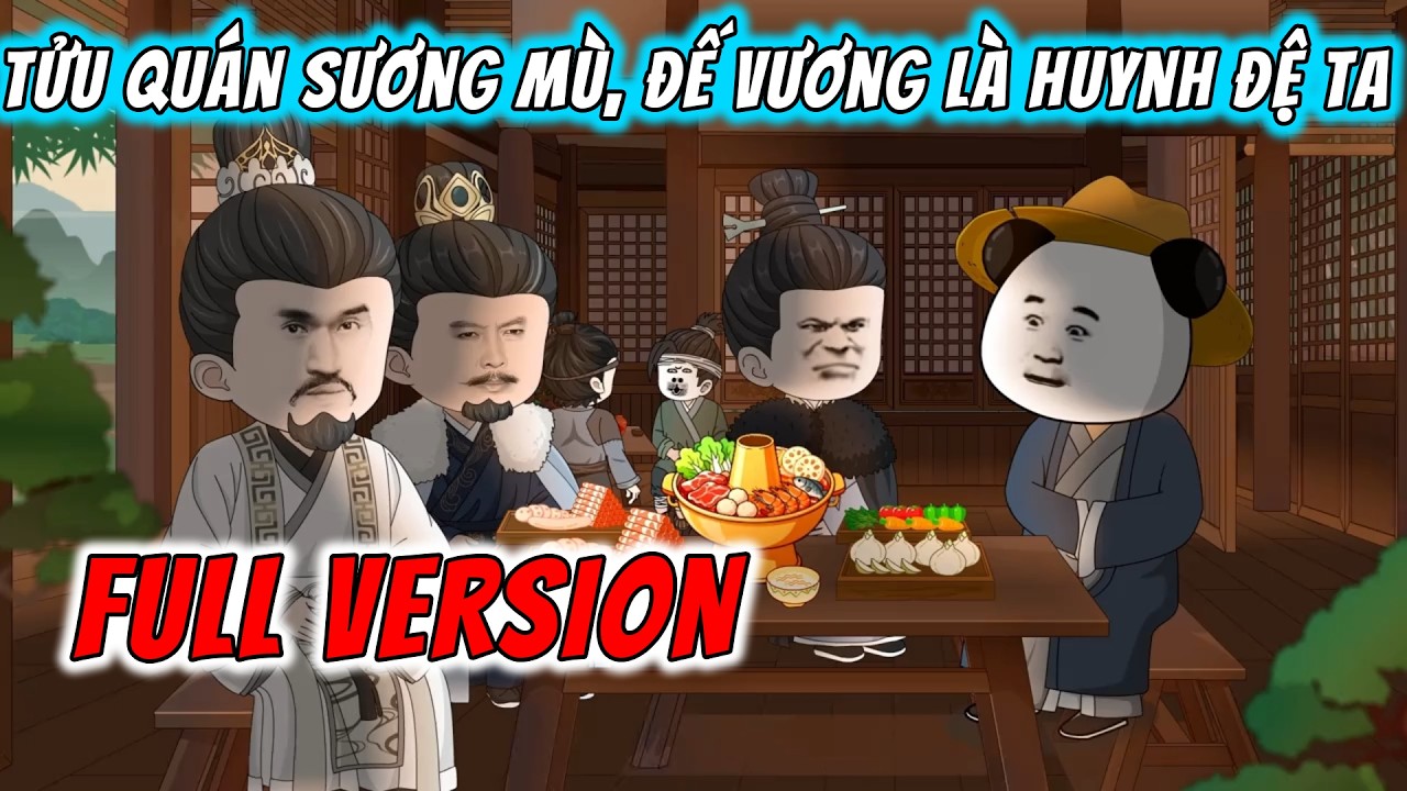 [Full Version] Tửu Quán Sương Mù, Đế Vương Là Huynh Đệ Ta | Hà Nhân Xuyên Không | ImDuy Vietsub