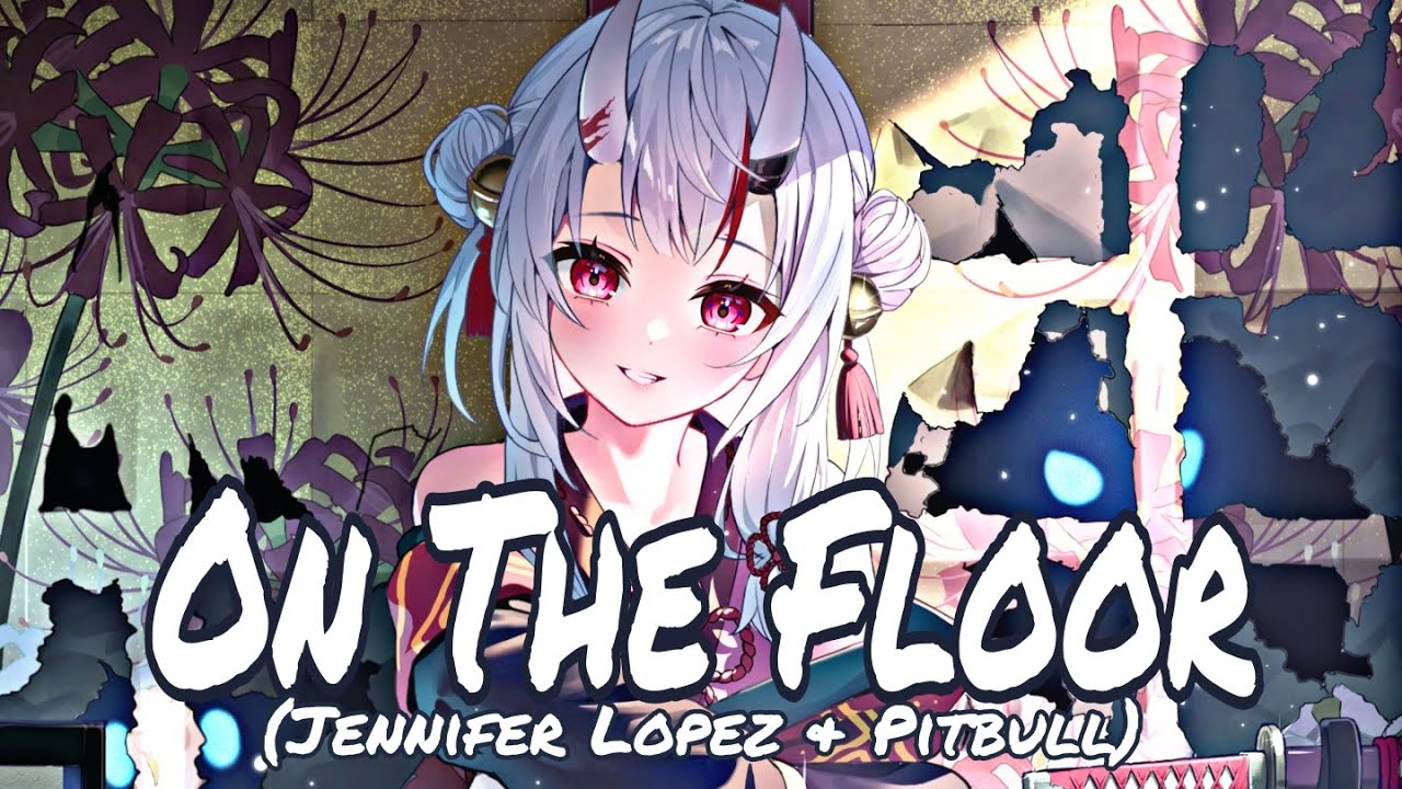 Nightcore - On The Floor (Jennifer Lopez & Pitbull)
