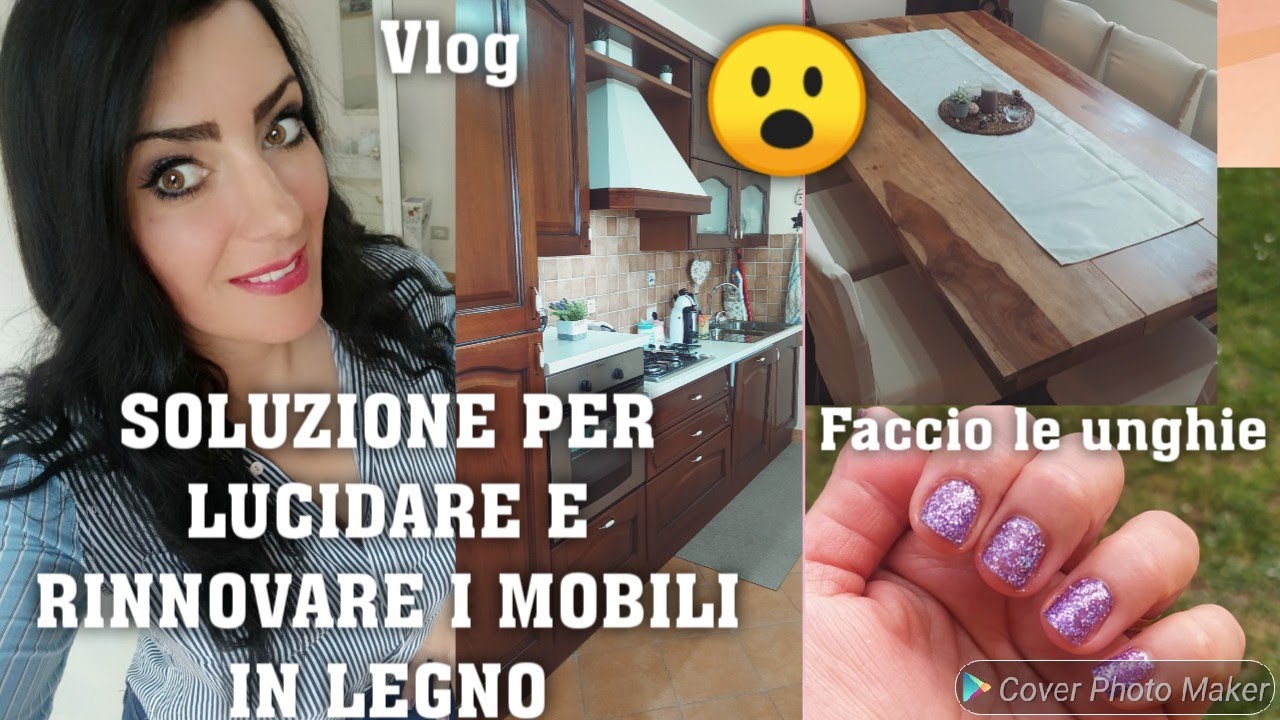 SOLUZIONE PER LUCIDARE E RINNOVARE I MOBILI IN LEGNO🧼FACCIO LE UNGHIE #vlog #cleaning #home #clean