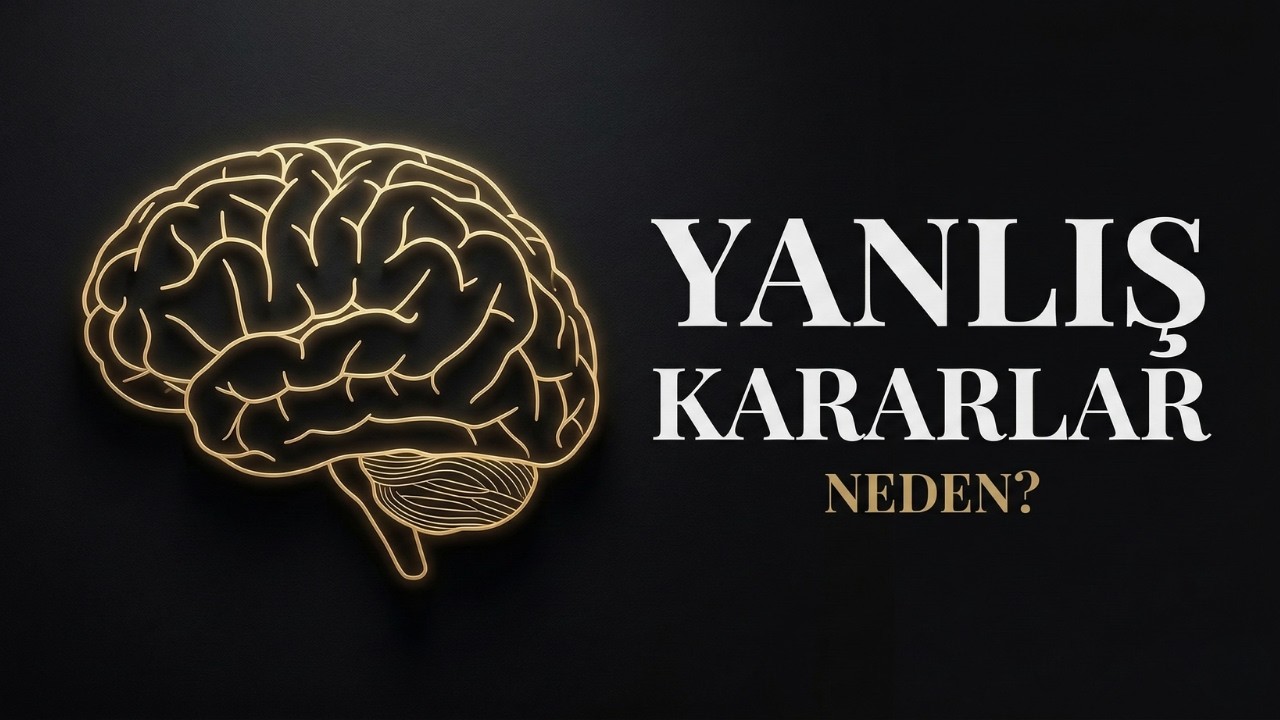 Neden Yanlış Kararlar Veriyoruz? | Hızlı ve Yavaş Düşünme
