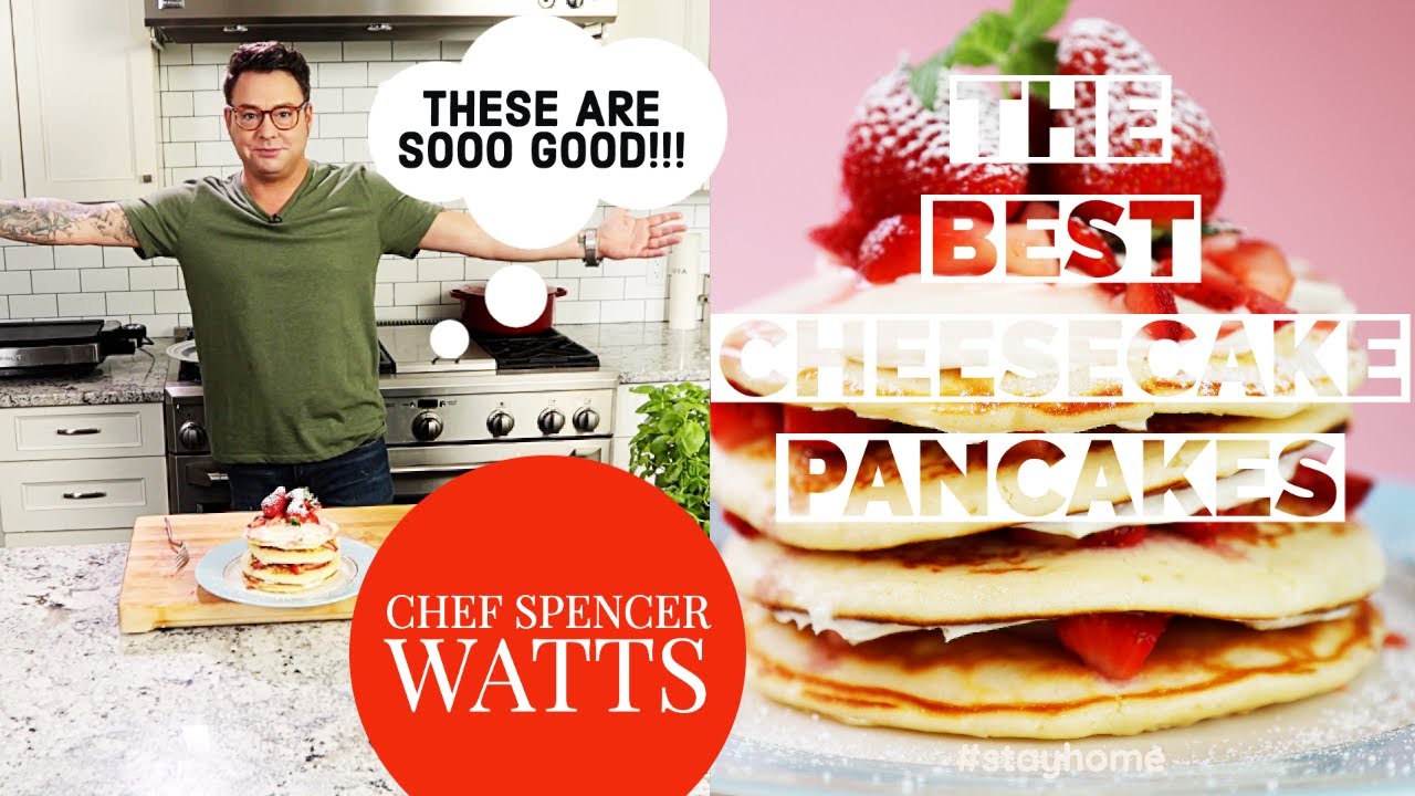 THE BEST BREAKFAST EVER- Strawberry Cheesecake Pancakes - Chef Spencer Watts -