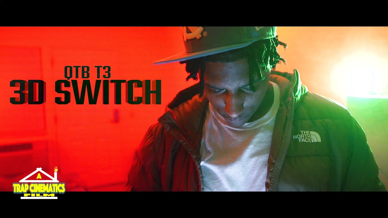 QTB T3 - 3D Switch (Official Video) Shot By: Trap Cinematics  