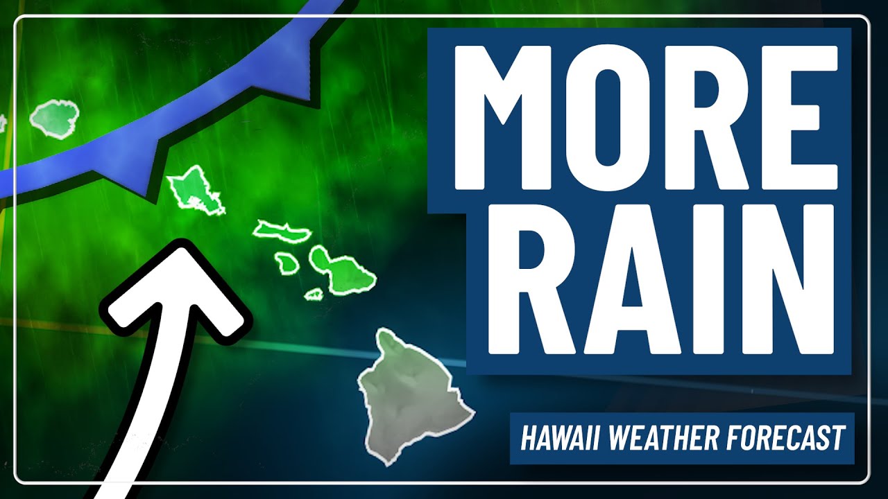 Rain Expected As Dual Cold Fronts Approach | Hawaii Weather Update