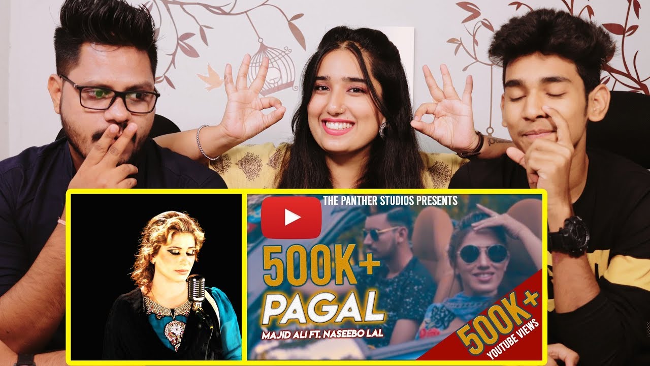 Indian Reaction On Pagal by Majid Ali Feat Naseebo Lal Full Song 2019