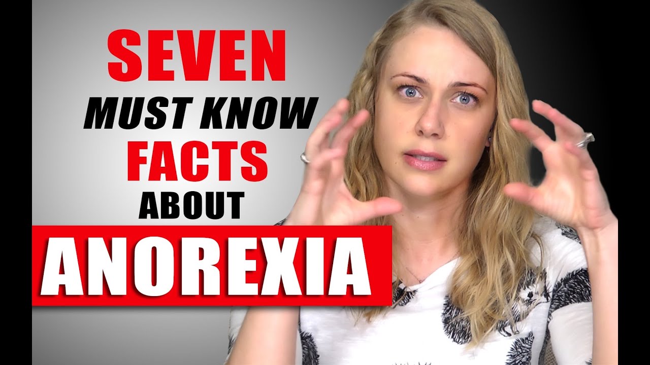 The 7 Facts about ANOREXIA You Must Know!