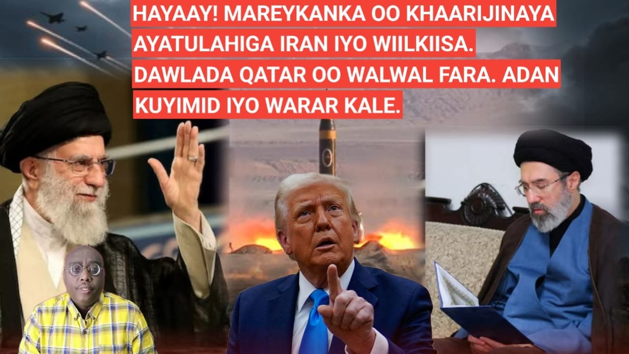 BARN.2AAD: HAYAAY! MAREYKANKA OO KHAARIJINAYA AYATULAHIGA IRAN IYO WIILKIISA.DAWLADA QATAR OO WALWAL