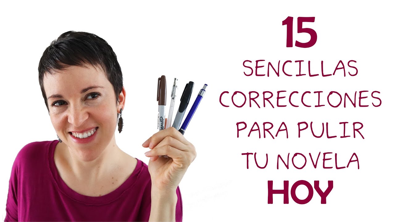 15 sencillas correcciones para pulir tu novela hoy