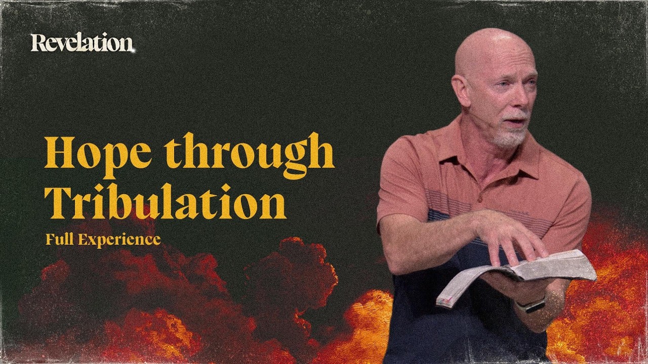 Hope through Tribulation | Revelation | Full Experience