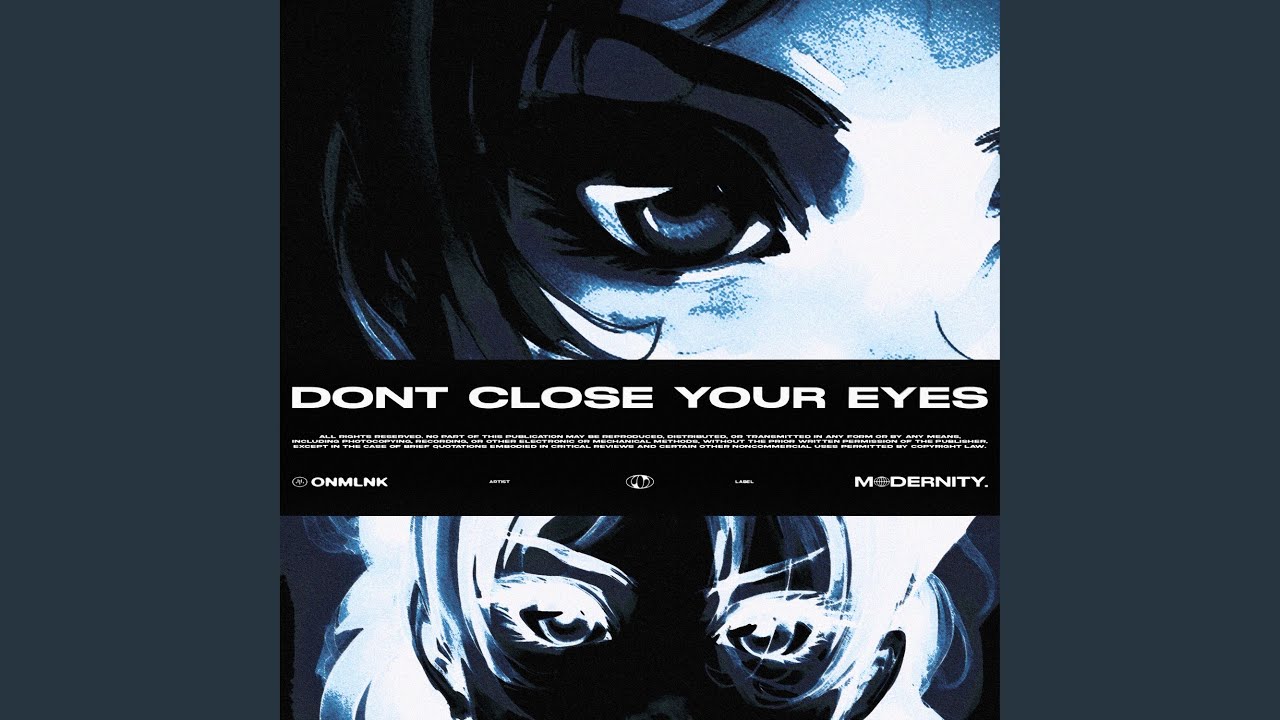 Don't close your eyes