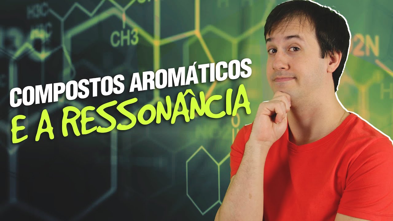 QO01 - Compostos Aromáticos e a Ressonância (5/11) [Orgânica]